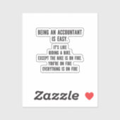 Funny Accountants - Being Accountant is Easy Sticker (Vel)