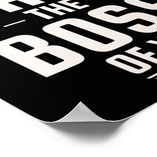 Funny Actually I Am The Boss Of You  Poster (Hoek)