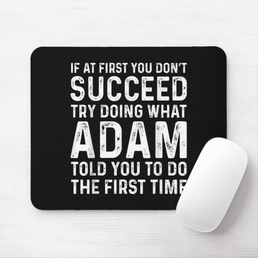 Funny Adam If At First You Don't Succeed Try Doing Muismat (Met muis)