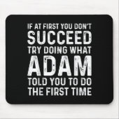 Funny Adam If At First You Don't Succeed Try Doing Muismat (Voorkant)