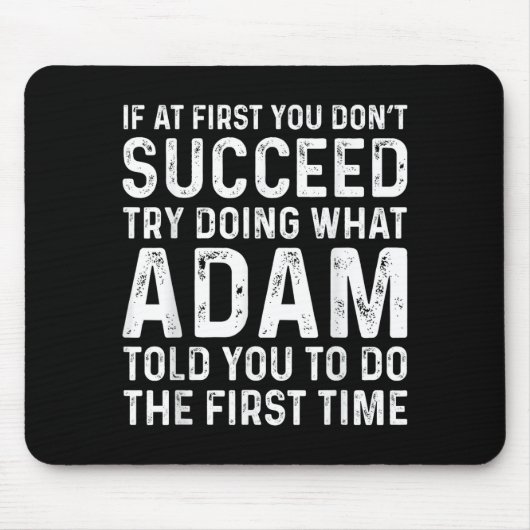 Funny Adam If At First You Don't Succeed Try Doing Muismat (Voorkant)