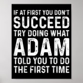 Funny Adam If At First You Don't Succeed Try Doing Poster (Voorkant)