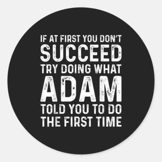 Funny Adam If At First You Don't Succeed Try Doing Ronde Sticker (Voorkant)