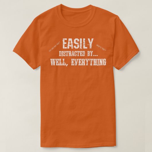 Funny ADD ADHD Easily Distracted By Everything709 T-shirt (Design voorkant)