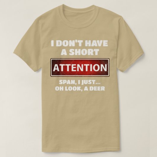 Funny ADD ADHD Short Attentie Span Deer Slogan Pr T-shirt (Design voorkant)