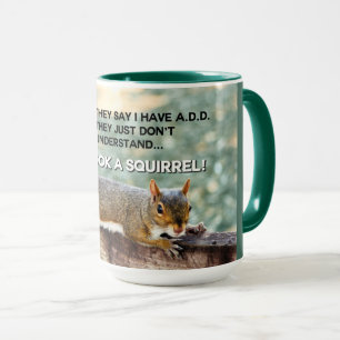 Funny ADD Squirrel Quote Foto Mok