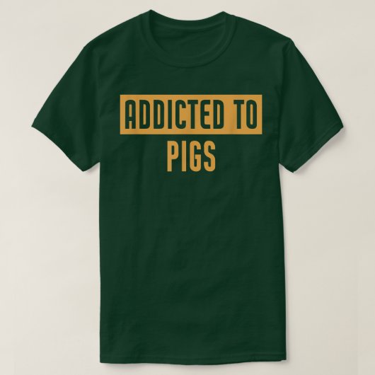 Funny Addicted to Pigs T-shirt (Design voorkant)