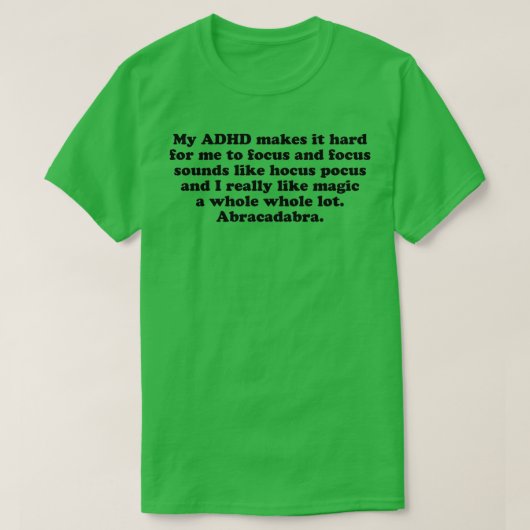 Funny ADHD Aandacht Tekort Abracadabra T-shirt (Design voorkant)