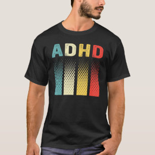Funny  Adhd Autism Mental Health Awareness T-shirt
