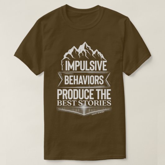Funny ADHD-leden FYI Impulsive Behaviors Producere T-shirt (Design voorkant)