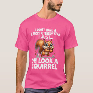 Funny ADHD Squirrel Design for Men Women Chipmunk T-shirt