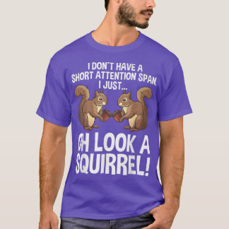 Funny ADHD Squirrel Design For Men Women Chipmunk  T-shirt