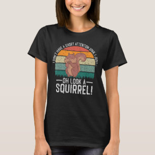 Funny ADHD Squirrel voor mannen Chipmunk Pet Lov T-shirt