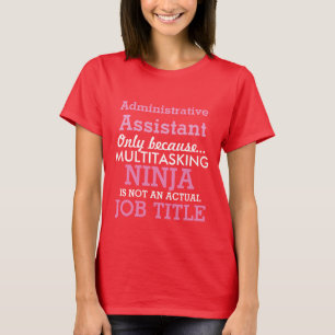 Funny Administrative Assistant T-shirt