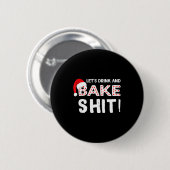 Funny Adult Christmas Baking Shirt, Drink And Bake Ronde Button 5,7 Cm (Voorkant /achterkant)