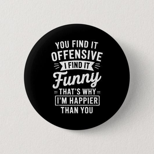 Funny Adult Humor Sarcastic Offensive Happy Funny Ronde Button 5,7 Cm (Voorkant)