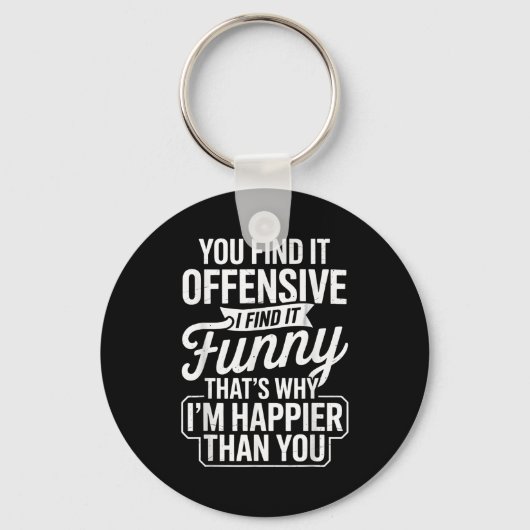 Funny Adult Humor Sarcastic Offensive Happy Funny Sleutelhanger (Voorkant)