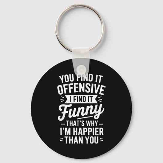 Funny Adult Humor Sarcastic Offensive Happy Funny Sleutelhanger (Voorkant)