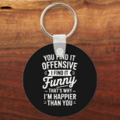 Funny Adult Humor Sarcastic Offensive Happy Funny Sleutelhanger (Voorkant)