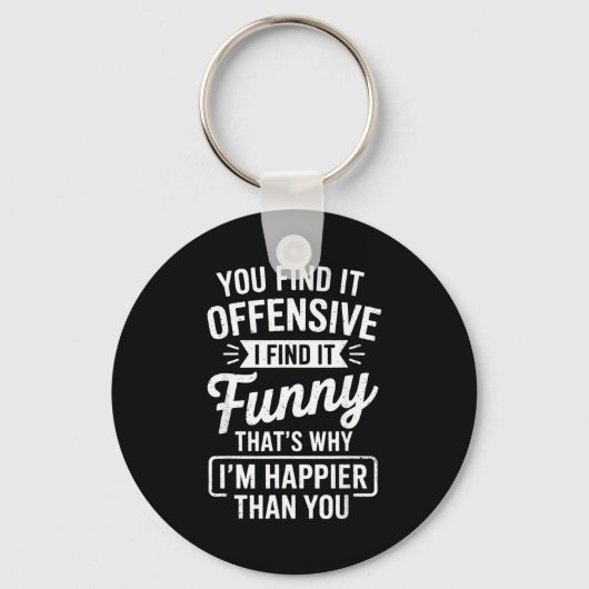 Funny Adult Humor Sarcastic Offensive Happy Funny Sleutelhanger (Voorkant)
