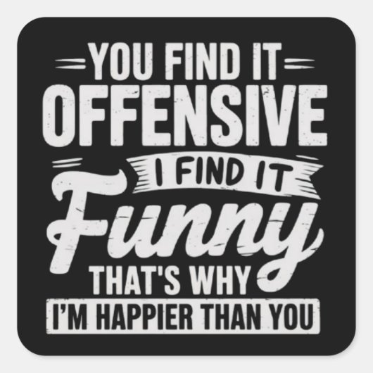 Funny Adult Humor Sarcastic Offensive Quote Meme Vierkante Sticker (Voorkant)