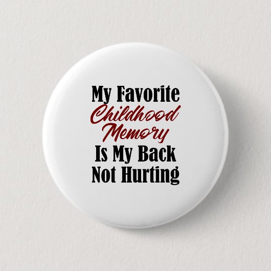 Funny Adulthood Design Childhood Memory Back Pain Ronde Button 5,7 Cm (Voorkant)