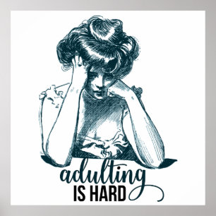 Funny Adulting is hard  Gibson Girl Poster