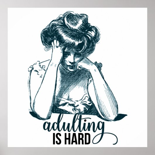 Funny Adulting is hard Gibson Girl Poster (Voorkant)