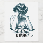 Funny Adulting is Hard Gibson Girl Wijn Etiket (Enkel label)