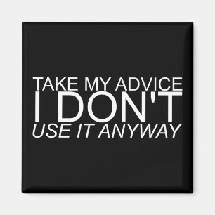 Funny Advice Fridge Magnet