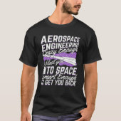 Funny Aerospace Engineer Gift T-shirt (Voorkant)