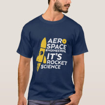 Funny Aerospace Engineer T-shirt Rocket Science