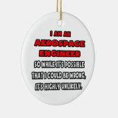 Funny Aerospace Engineer ... Zeer onwaarschijnlijk Keramisch Ornament (Rechts)