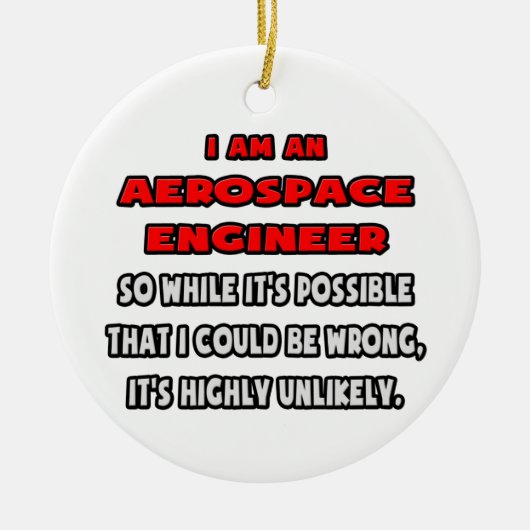 Funny Aerospace Engineer ... Zeer onwaarschijnlijk Keramisch Ornament (Voorkant)