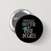 Funny Afstuderen Officieel Hotter met een graad Ronde Button 5,7 Cm (Voorkant /achterkant)