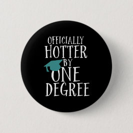 Funny Afstuderen Officieel Hotter met een graad Ronde Button 5,7 Cm