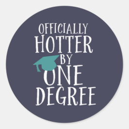 Funny Afstuderen Officieel Hotter met een graad Ronde Sticker