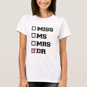 Funny Afstuderen Phd Doctor, Miss Mrs Dr Gift T-shirt