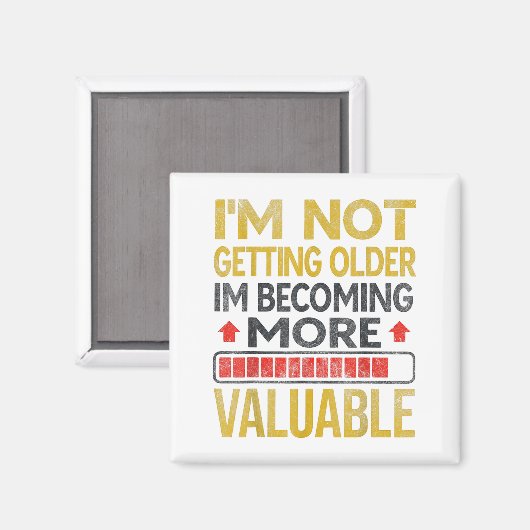 Funny Aging Dad Quote I'm Not Getting Older For Me Magneet (Voorkant / Achterkant)