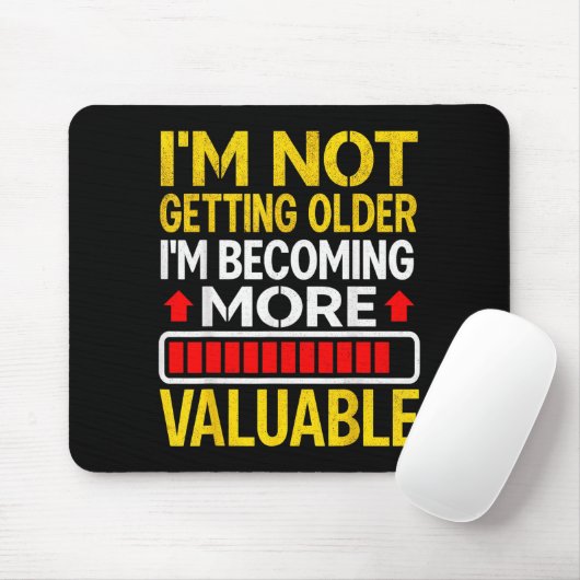 Funny Aging Dad Quote I'm Not Getting Older For Me Muismat (Met muis)
