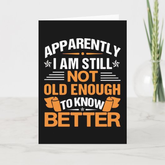 Funny Aging Quote Apparently Still Not Old Enough Kaart (Voorkant)