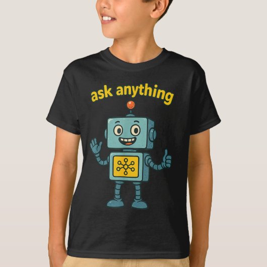 Funny Ai Robot With Ask Anything Quote _ Geek Tee  T-shirt (Voorkant)