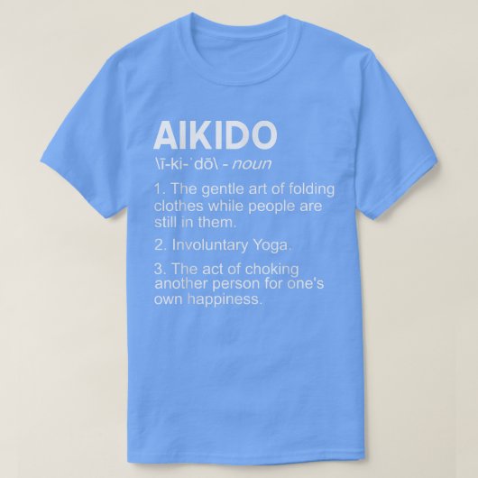 Funny Aikido Design betekenend Aikido Cadeau Gi T-shirt (Design voorkant)
