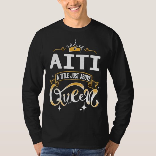 Funny Aiti A Title Above Queen Mothers Day Gift T-shirt (Voorkant)