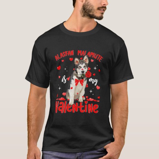 Funny Alaskan Malamute is mijn Valentijn Dog Dad D T-shirt (Voorkant)