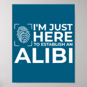 Funny Alibi Party Night Joke Quotes Sarcastic  Poster (Voorkant)