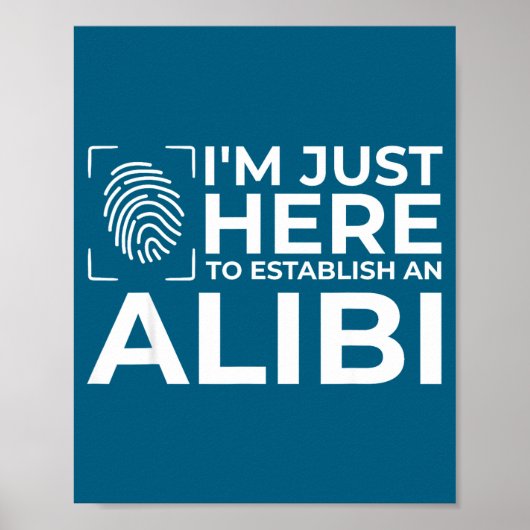 Funny Alibi Party Night Joke Quotes Sarcastic  Poster (Voorkant)