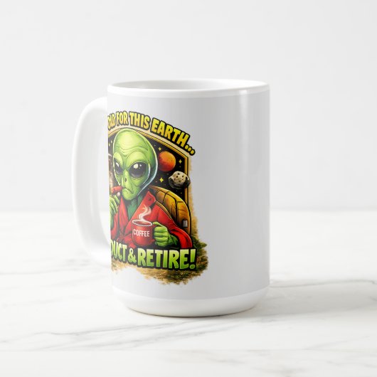 Funny Alien Coffee Design, Too Old For This Koffiemok (Voorkant links)