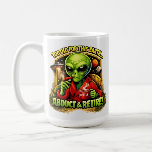 Funny Alien Coffee Design, Too Old For This Koffiemok (Links)
