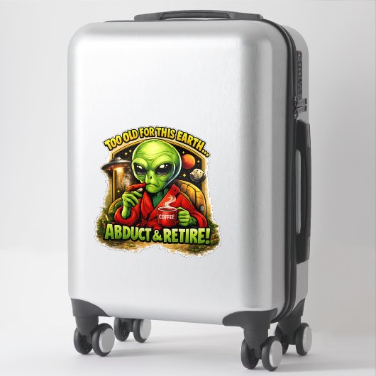 Funny Alien Coffee Design, Too Old For This Sticker (Koffer)